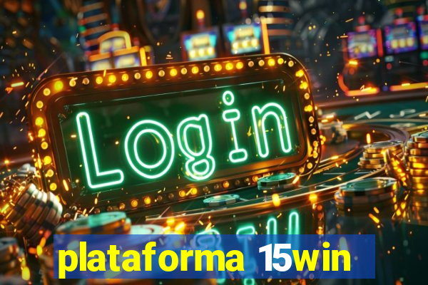 plataforma 15win